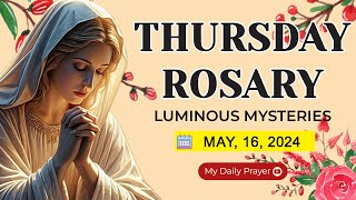 ROSARY THURSDAY: LUMINOUS  MYSTERIES  MAY 16 2024ROSARY PRAYER AND ENCOUNTER WITH CHRIST