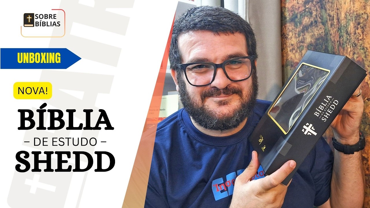 Unboxing - Nova Bíblia de Estudo Shedd | Sobre Bíblias