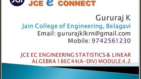 JCE EC ENGINEERING STATISTICS AND LINEAR ALGEBRA 18EC44(A-DIV) MODULE 4.2