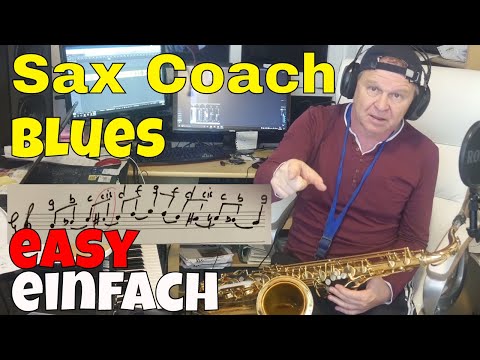 BLUES  Saxophon Erklärvideo 1 ?easy spielen leicht gemacht–Anfänger+7 Play alongs Sax Coach