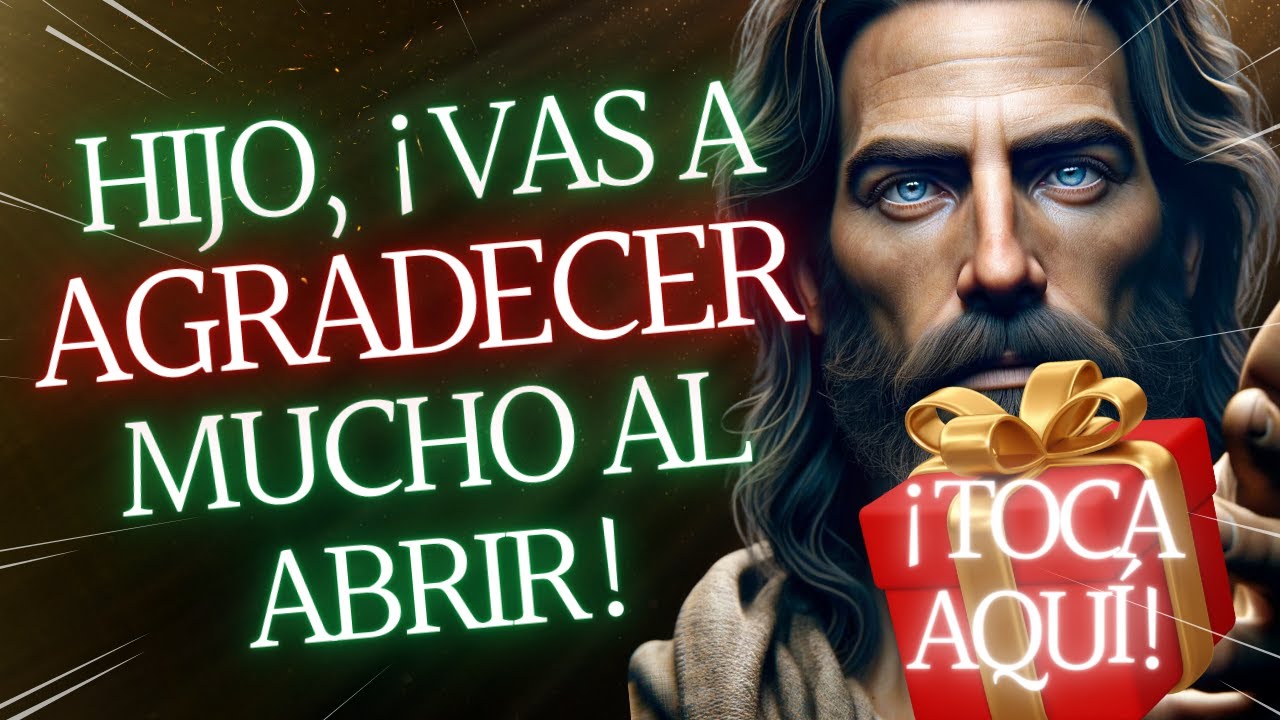 🔴DIOS TE DICE HOY: ABRE AHORA Y RECIBE LO QUE PEDISTE 🎁MENSAJE DE DIOS ...