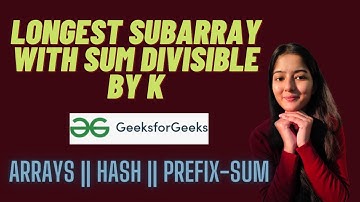 Longest subarray with sum divisible by K    || GeeksforGeeks || Problem of the Day || Must Watch