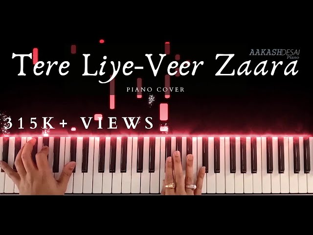 Tere Liye-Veer Zaara | Piano Cover | Roop Kumar Rathod u0026 Lata Mangeshkar | Aakash Desai class=