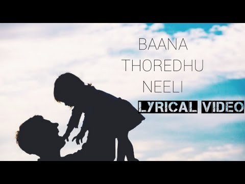 Baana Thoredhu Neeli  Lyrical video