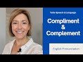 How to Pronounce COMPLIMENT & COMPLEMENT - American English Homophone Pronunciation Lesson