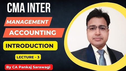 CMA Inter | Management Accounting | Introduction L-3 | CA Pankaj Sarawagi