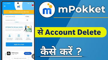mPokket Se Account Delete Kaise Kare