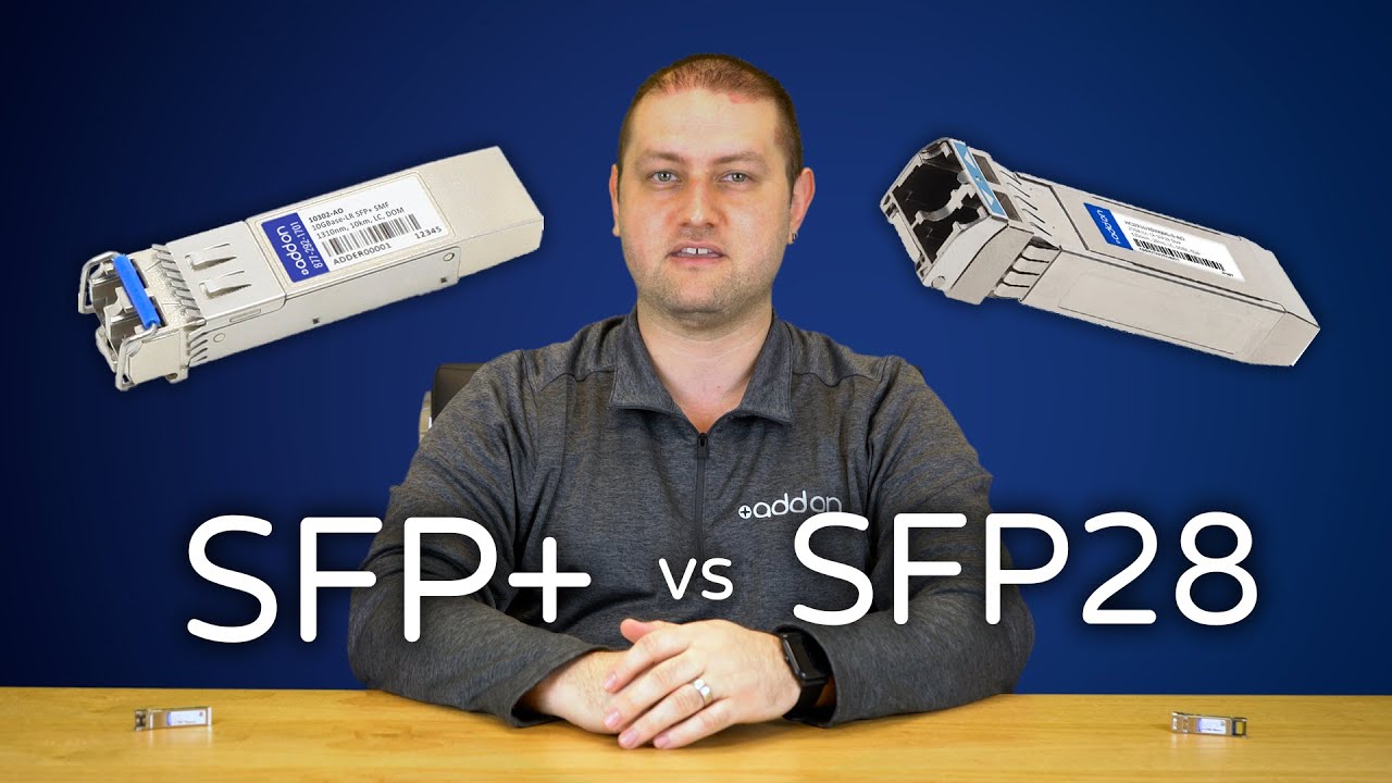 SFP+ vs. SFP28 Transceivers Explaining the Differences YouTube