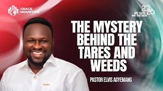 Pastor Elvis || THE MYSTERY BEHIND THE WEED AND THE TARES || #alphahour