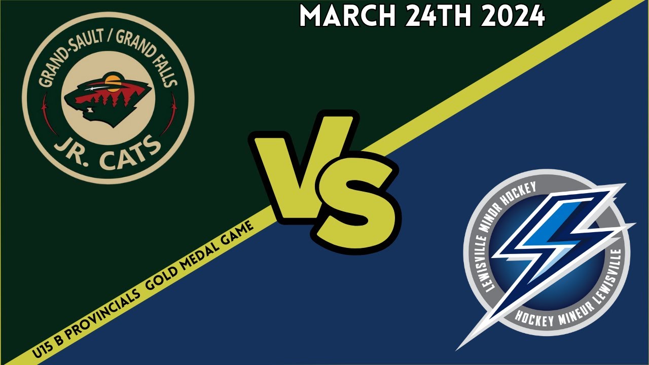 HNB U15 B Provincials Finals Grand Falls Jr. Cats vs Lewisville Lightning 03/23/24 YouTube