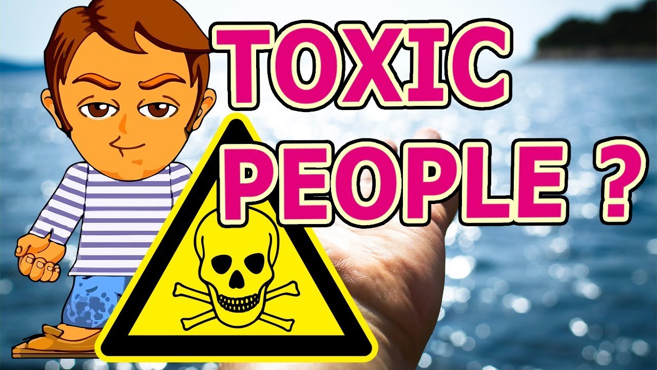 Apa Itu Toxic People Kenali Ciri Cirinya Youtube