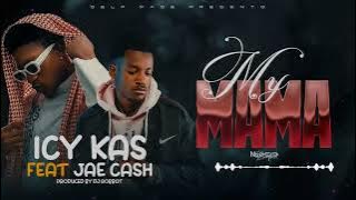 Icy kas ft jae cash -_- my mama