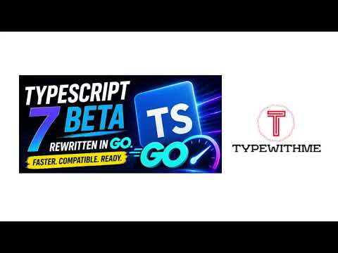 TypeScript 7 Is Rewritten in Go… (This Is Big)