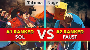 GGST ▰ Tatuma (#1 Ranked Sol) vs Nage (#2 Ranked Faust). High Level Gameplay