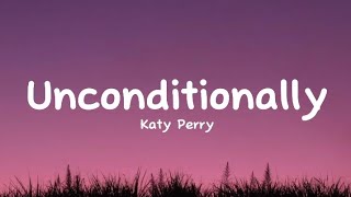 Katy Perry - Unconditionally (Lyrics Video)