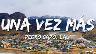 Pedro Capó, Lali - Una Vez Más (Letra/Lyrics)