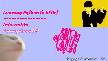 ~| Bahasa Pemrograman Python | Tugas Video Informatika | Gemilang Rizefry |~