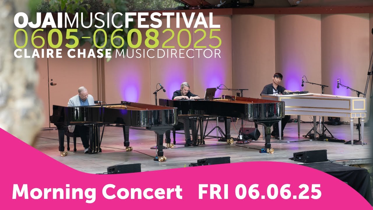Ojai Music Festival Friday Morning Concert | June 6, 2025