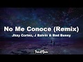 Jhay Cortez, J. Balvin, Bad Bunny - No Me Conoce Remix (Letra/Lyrics)