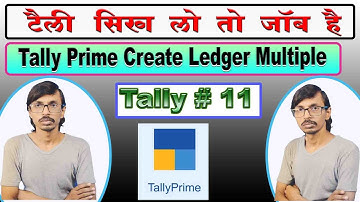 How do you make multiple ledgers in Tally prime? How do you make multiple ledgers? Part 11