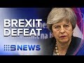 Theresa May’s crucial Brexit vote defeated | Nine News Australia