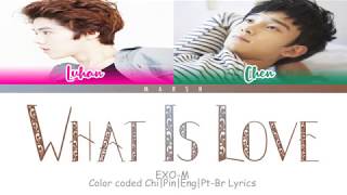 EXO-M (엑소엠) – What Is Love (Color Coded Lyrics/Chi/Pin/Eng/Pt-Br)