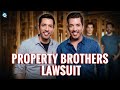 Why was Property Brothers Cancelled? Property Brothers Scandal &amp; Lawsuit