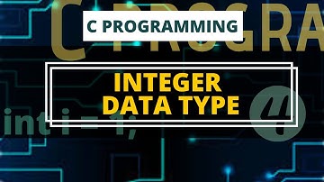 Integer Data Type in C | C Programming