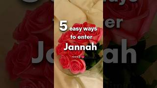 5 easy ways to enter Jannah 💌🌷#aesthetic#muslimah#muslimcontent #islamicstatus