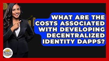 What Are The Costs Associated With Developing Decentralized Identity DApps? - CryptoBasics360.com