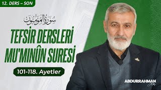 Mü'minûn Sûresi 101-118. Âyeti Kerimeler Tefsiri | Abdurrahman Ateş (5 Aralık 2023)