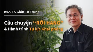 TS Giản Tư Trung: Câu chuyện “rời hang” & Hành trình tự lực khai phóng  | Diễn Giả Phan Đăng