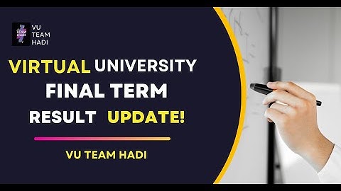 VU FINAL TERM RESULT UPDATES 2023[VU TEAM HADI]