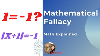 MATHEMATICAL FALLACY | 1 = -1 PROOF | ABSOLUTE VALUE EQUATION | MATH EXPLAINED