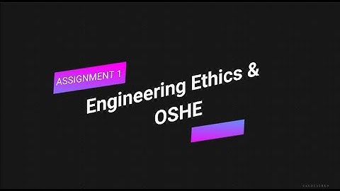 BMMU 4053 ENGINEERING ETHICS & OSHE: INTERVIEW SESSION ASSIGNMENT 1
