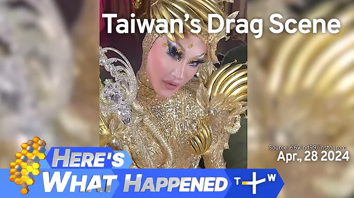 Taiwan's Drag Scene, Here's What Happened – Sunday, April 28, 2024 | TaiwanPlus News - DayDayNews