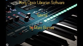 Korg Opsix Librarian Tutorial by Marc Barnes