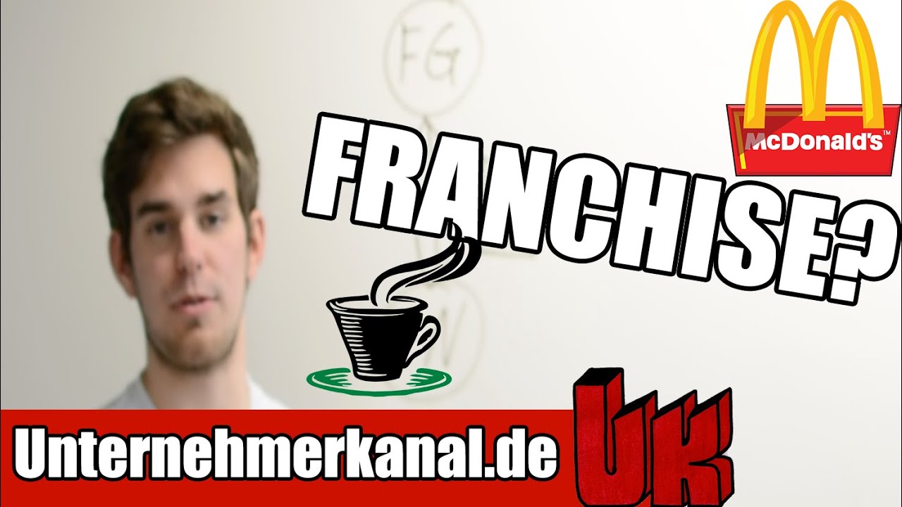 Erfolgreich Mit Franchise Unternehmen Das Musst Du Beachten Doku Youtube