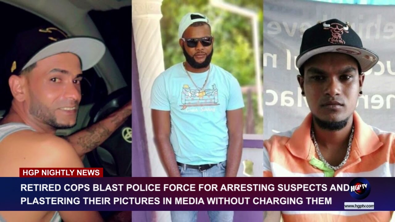 RETIRED COPS BLAST POLICE FORCE FOR ARRESTING SUSPECTS AND PLASTERING THEIR PICTURES IN MEDIA
