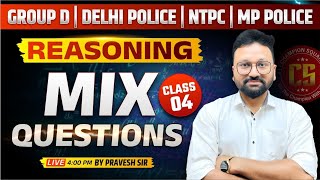 Reasoning Mix Questions | Class 04 | Group D, Delhi Police, NTPC, MP Police | By Pravesh Sir
