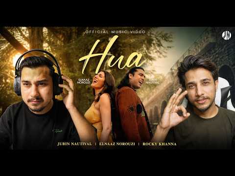 Pakistani Reacting to Hua (Official Music Video): Jubin Nautiyal | Elnaaz Norouzi | Teen Toast
