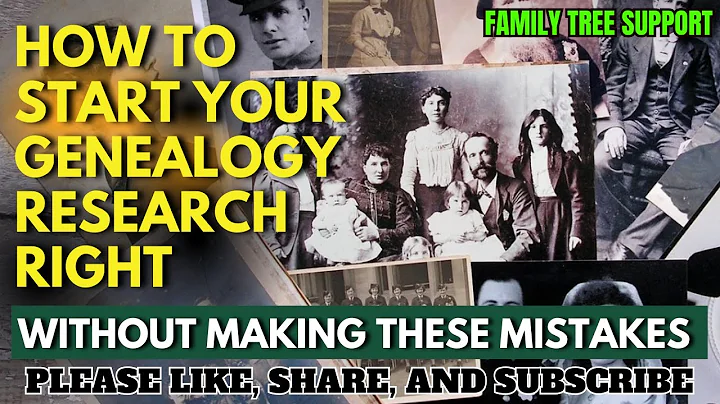 How to Start Your Genealogy Research Right - Without Making These Mistakes