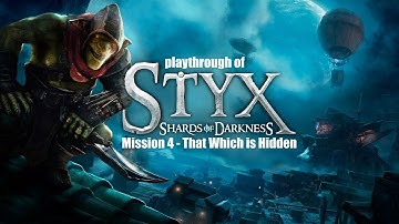 Styx: Shards of Darkness (PC) Mission 4 - That Which is Hidden playthrough