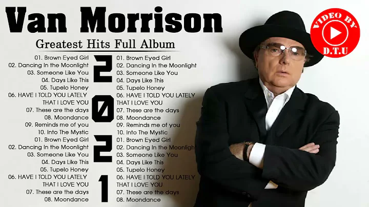 Van Morrison Greatest Hits Full Album 2021 - Best Songs of Van Morrison (HQ)