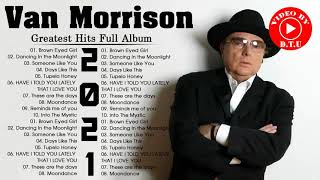 Van Morrison Greatest Hits Full Album 21 Best Songs Of Van Morrison Hq Youtube