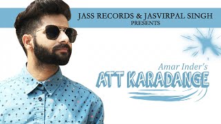 Att Karadange  | (Full HD) | Amar Inder  |  Punjabi Songs 2018