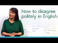 How to disagree politely in English