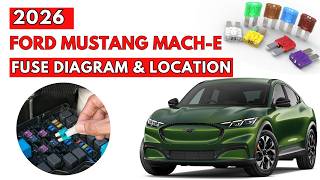 2026 Ford Mustang Mach-E Fuse Box Diagrams &amp; Location User Guide