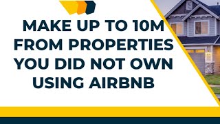 MAKE UP TO 10 MILLION  YEARLY FROM AIRBNB WITHOUT OWNING A PROPERTY IN NIGERIA OR ANYWHERE:HOW TO screenshot 2