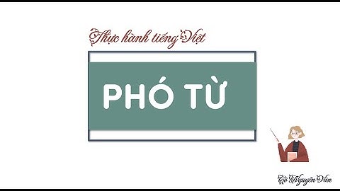 Thực hành tiếng Việt: Phó từ - Ngữ văn 7 - Kết nối tri thức với cuộc sống [OLM.VN]